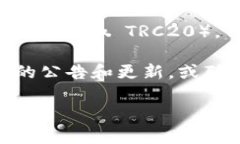 截至我最后的更新，Tokenim 是一个平台，可以进行