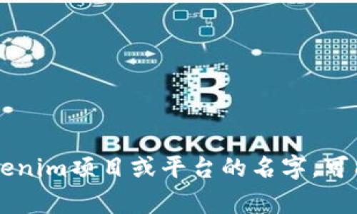 Tokenim 是一种加密货币相关的项目或平台，但并不明确指出属于哪个国家。如果您有具体的Tokenim项目或平台的名字，可能会更容易提供详细信息。请您提供更多信息或指明具体的Tokenim项目，我将竭诚为您提供解答。