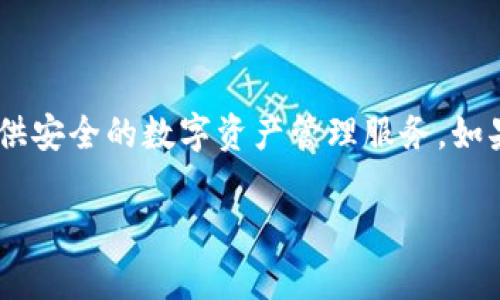 截至我知识的截止日期，TokenIM的最新状况可能无法确认。TokenIM最初是一种加密货币钱包和交易工具，专注于提供安全的数字资产管理服务。如果您要了解TokenIM是否已经倒闭或有其他重大变化，建议您访问其官方网站或查看最新的新闻报道和社交媒体信息。

如果您有其他具体问题或者希望了解其他相关的信息，请告知我！